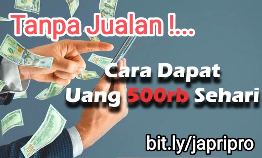 Rp. 500 RIBU SEHARI !!!...