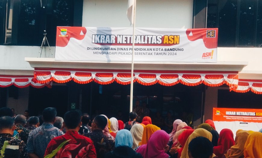 Ikrar Netralitas ASN di Lingkungan Dinas Pendidikan Kota Bandung