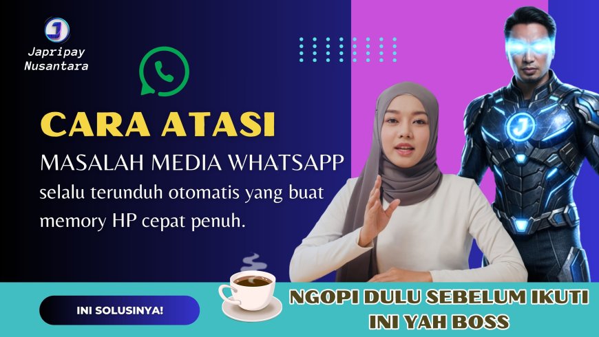 Cara agar Media WhatsApp dari Grup atau Teman tidak terunduh Otomatis
