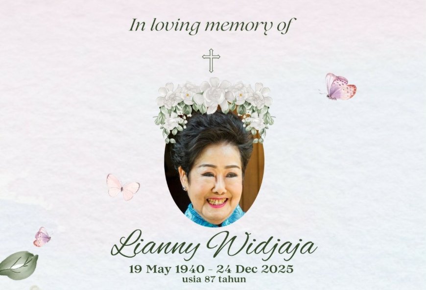 ​Keluarga Besar Berduka, Lianny Widjaja Tutup Usia di Umur 87 Tahun