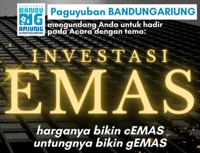 Paguyuban BANDUNGARIUNG Gelar Seminar Investasi Emas, Edukasi Masyarakat Kelola Aset di Tengah Fluktuasi Harga