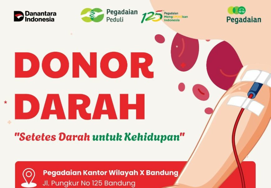 Rayakan Usia 125 Tahun, PT Pegadaian Kanwil X Bandung Gelar Aksi Kemanusiaan Donor Darah 'Setetes Darah untuk Kehidupan'