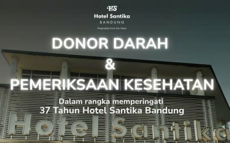 Rayakan Hari Jadi ke-37, Hotel Santika Bandung Gelar Aksi Donor Darah dan Pemeriksaan Kesehatan Gratis