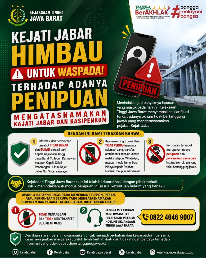KEJATI JABAR HIMBAU UNTUK WASPADA TERHADAP ADANYA PENIPUAN MENGATASNAMAKAN KAJATI JABAR DAN KASIPENKUM