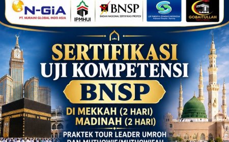 SERTIFIKASI UJI KOMPETENSI DI TANAH SUCI  MAKKAH & MADINAH